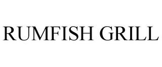 RUMFISH GRILL trademark