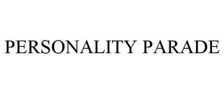 PERSONALITY PARADE trademark