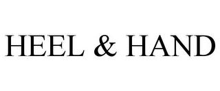 HEEL & HAND trademark