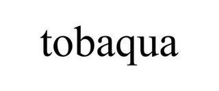 TOBAQUA trademark