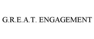 G.R.E.A.T. ENGAGEMENT trademark