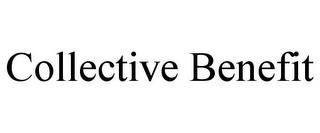 COLLECTIVE BENEFIT trademark