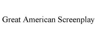 GREAT AMERICAN SCREENPLAY trademark