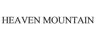 HEAVEN MOUNTAIN trademark