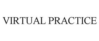 VIRTUAL PRACTICE trademark