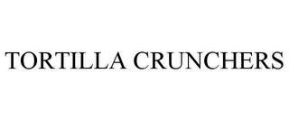 TORTILLA CRUNCHERS trademark