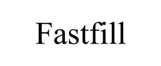 FASTFILL trademark