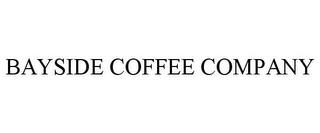 BAYSIDE COFFEE COMPANY trademark