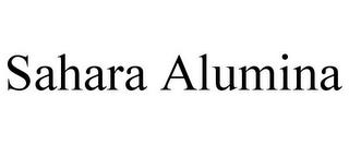 SAHARA ALUMINA trademark