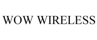 WOW WIRELESS trademark