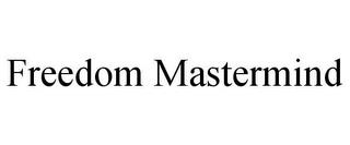 FREEDOM MASTERMIND trademark