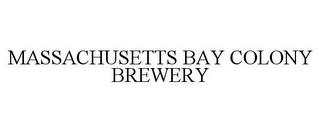 MASSACHUSETTS BAY COLONY BREWERY trademark