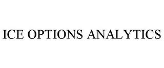 ICE OPTIONS ANALYTICS trademark