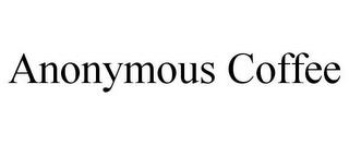 ANONYMOUS COFFEE trademark