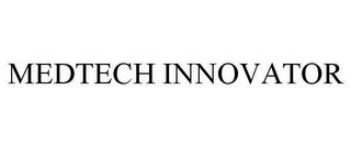 MEDTECH INNOVATOR trademark