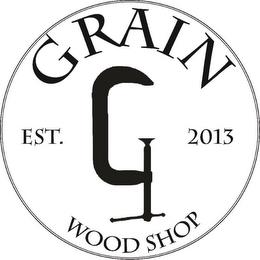 G GRAIN WOOD SHOP EST. 2013 trademark