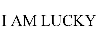 I AM LUCKY trademark