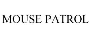 MOUSE PATROL trademark