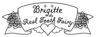 BRIGITTE THE REAL TOOTH FAIRY trademark