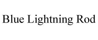 BLUE LIGHTNING ROD trademark