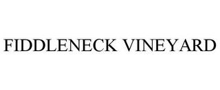 FIDDLENECK VINEYARD trademark