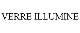 VERRE ILLUMINE trademark