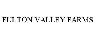 FULTON VALLEY FARMS trademark