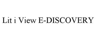 LIT I VIEW E-DISCOVERY trademark