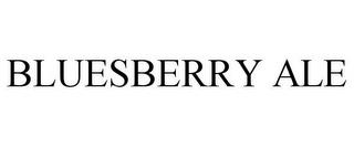 BLUESBERRY ALE trademark