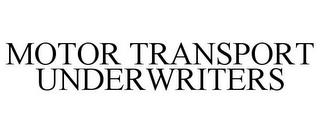 MOTOR TRANSPORT UNDERWRITERS trademark