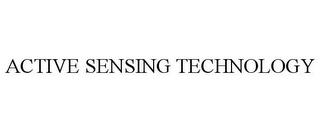 ACTIVE SENSING TECHNOLOGY trademark