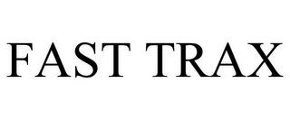 FAST TRAX trademark