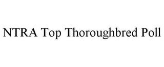 NTRA TOP THOROUGHBRED POLL trademark