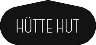 HÜTTE HUT trademark