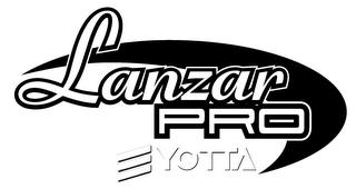 LANZAR PRO YOTTA trademark