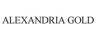 ALEXANDRIA GOLD trademark