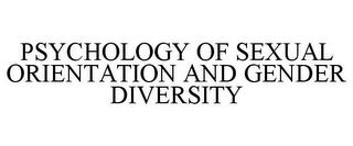 PSYCHOLOGY OF SEXUAL ORIENTATION AND GENDER DIVERSITY trademark