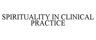 SPIRITUALITY IN CLINICAL PRACTICE trademark