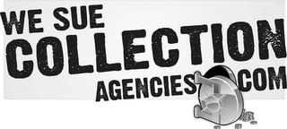 WE SUE COLLECTION AGENCIES.COM trademark