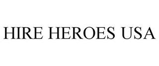 HIRE HEROES USA trademark