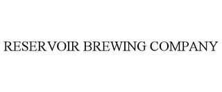 RESERVOIR BREWING COMPANY trademark