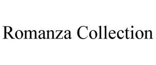 ROMANZA COLLECTION trademark