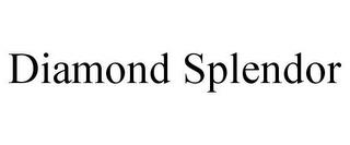 DIAMOND SPLENDOR trademark