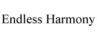 ENDLESS HARMONY trademark