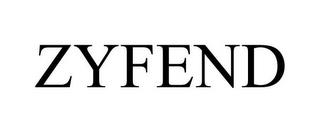 ZYFEND trademark