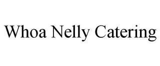 WHOA NELLY CATERING trademark