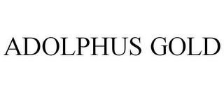 ADOLPHUS GOLD trademark