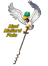 MAD MALLARD POLE trademark