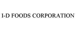 I-D FOODS CORPORATION trademark