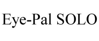 EYE-PAL SOLO trademark